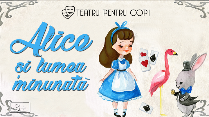 Alice și lumea minunată - teatru interactiv pentru copii @ Restaurant Hanu’ lui Manuc
