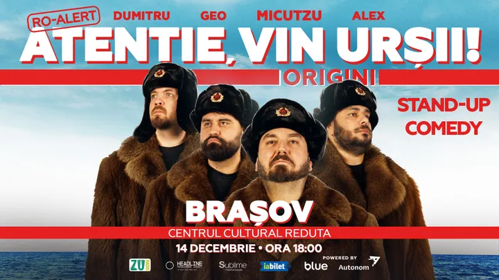 Brasov: Stand-up Comedy cu Micutzu, Geo Adrian si George Dumitru - “Atentie, vin ursii!" - LUNI - ORA 18:00