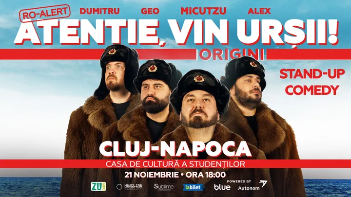Cluj-Napoca: Stand-up Comedy cu Micutzu, Geo Adrian si George Dumitru - “Atentie, vin ursii!” - SAMBATA - ORA 18:00