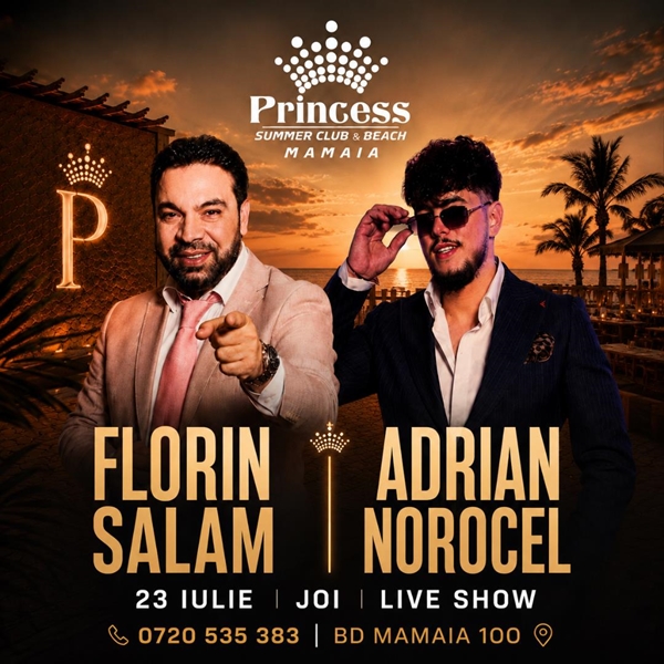 Florin Salam x Adrian Norocel x Princess Club Mamaia x Joi 23 iulie