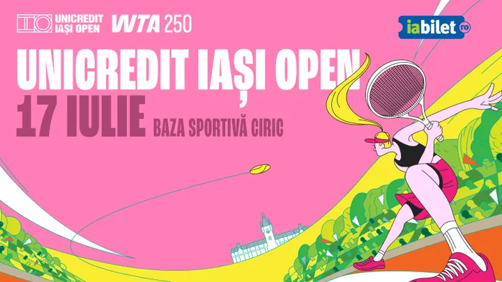 Iasi: Tenis | UniCredit Iași Open | 17 iulie