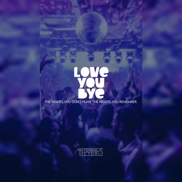 LOVE YOU BYE