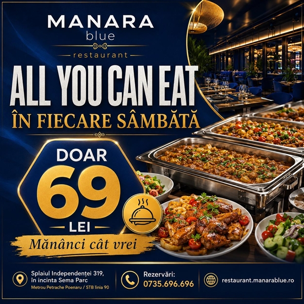 Mănânci cât vrei cu 69 lei x Sâmbătă 13 iunie x Restaurant Manara Blue