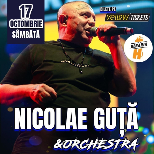 Nicolae Guță & Orchestra în concert la Berăria H | 17 octombrie 2026