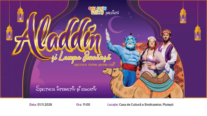 Ploiesti: Aladin și lampa jucăușă
