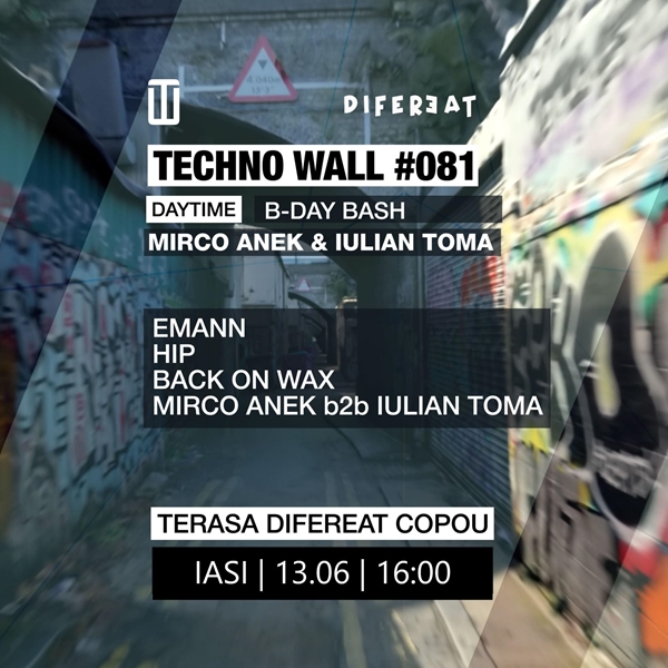 Techno Wall #081 - Daytime - Mirco Anek & Iulian Toma Bday Bash