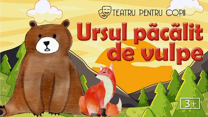 Ursul păcălit de vulpe - teatru interactiv pentru copii @ Restaurant Hanu’ lui Manuc